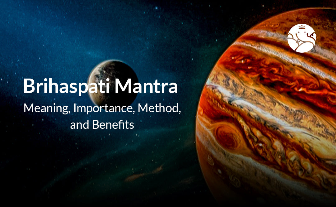 Brihaspati Mantra: Meaning, Importance, Method, and Benefits