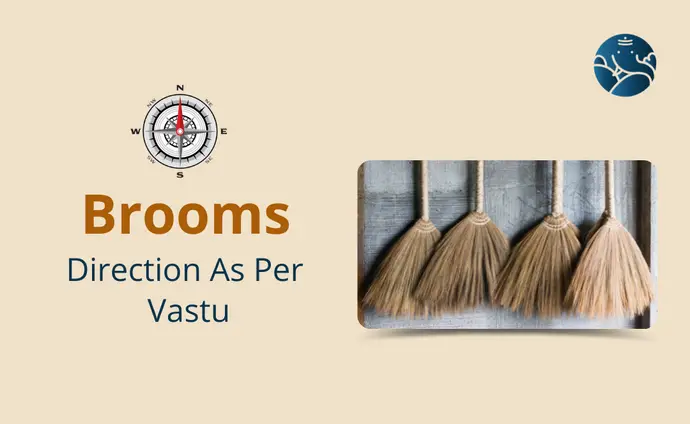 Brooms Direction: Brooms Direction As Per Vastu