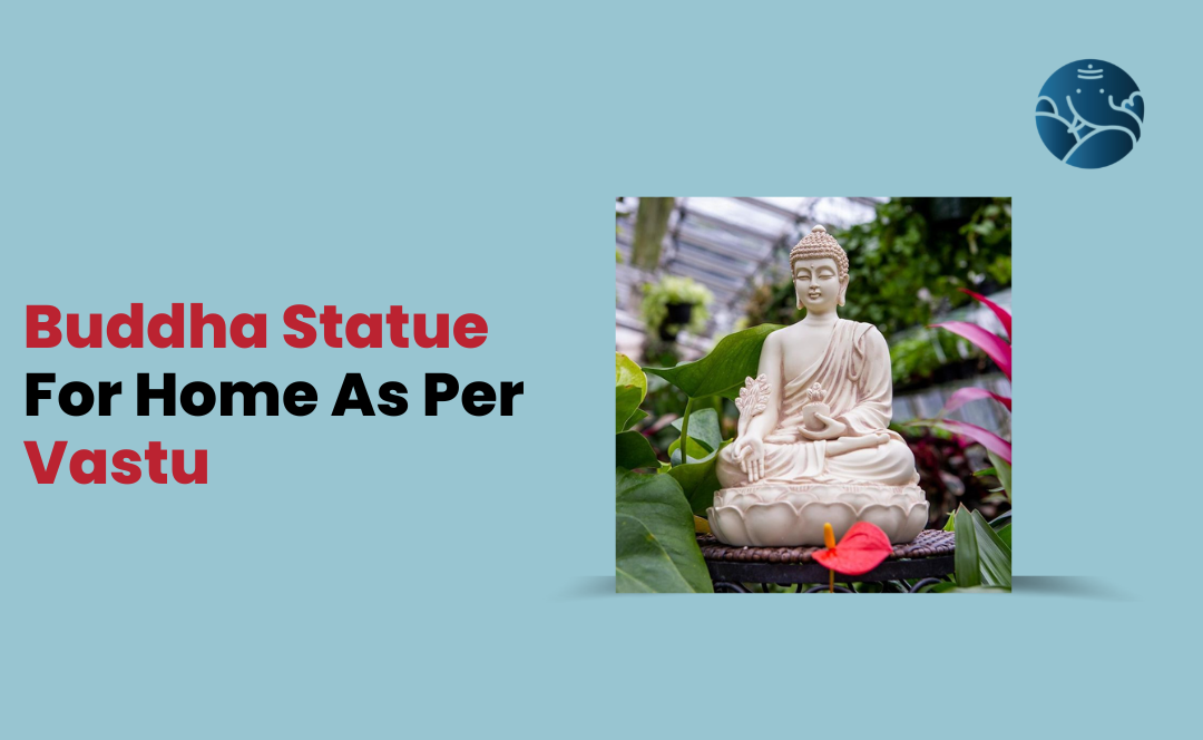 Buddha Statue for Home As Per Vastu