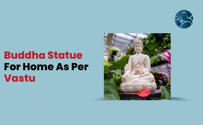 Buddha Statue for Home As Per Vastu