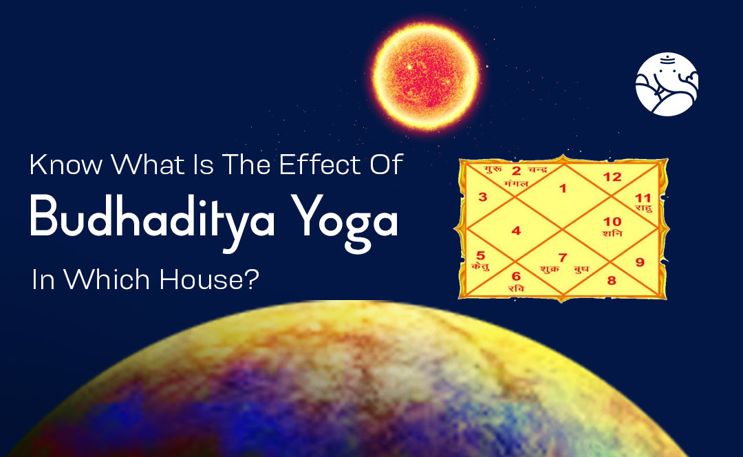 Know What Is The Effect Of Budhaditya Yoga In Which House?