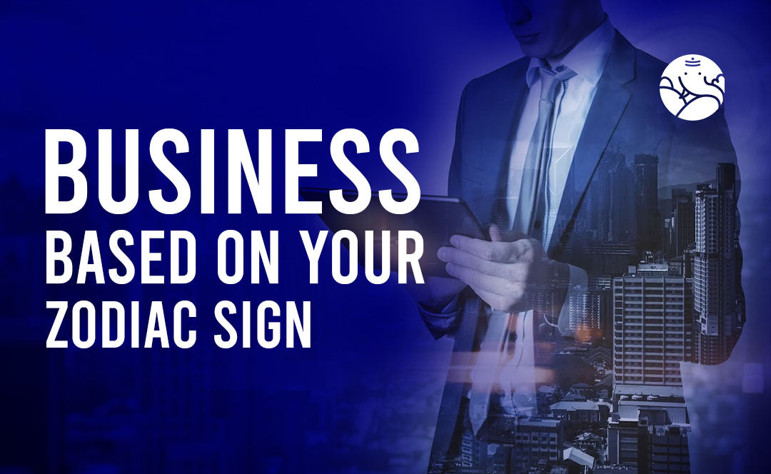 What Type of Business Should Start Based on your Zodiac sign