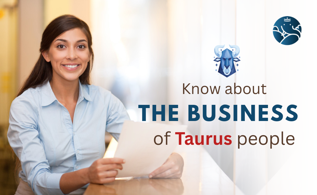 Know about the Business of Taurus people