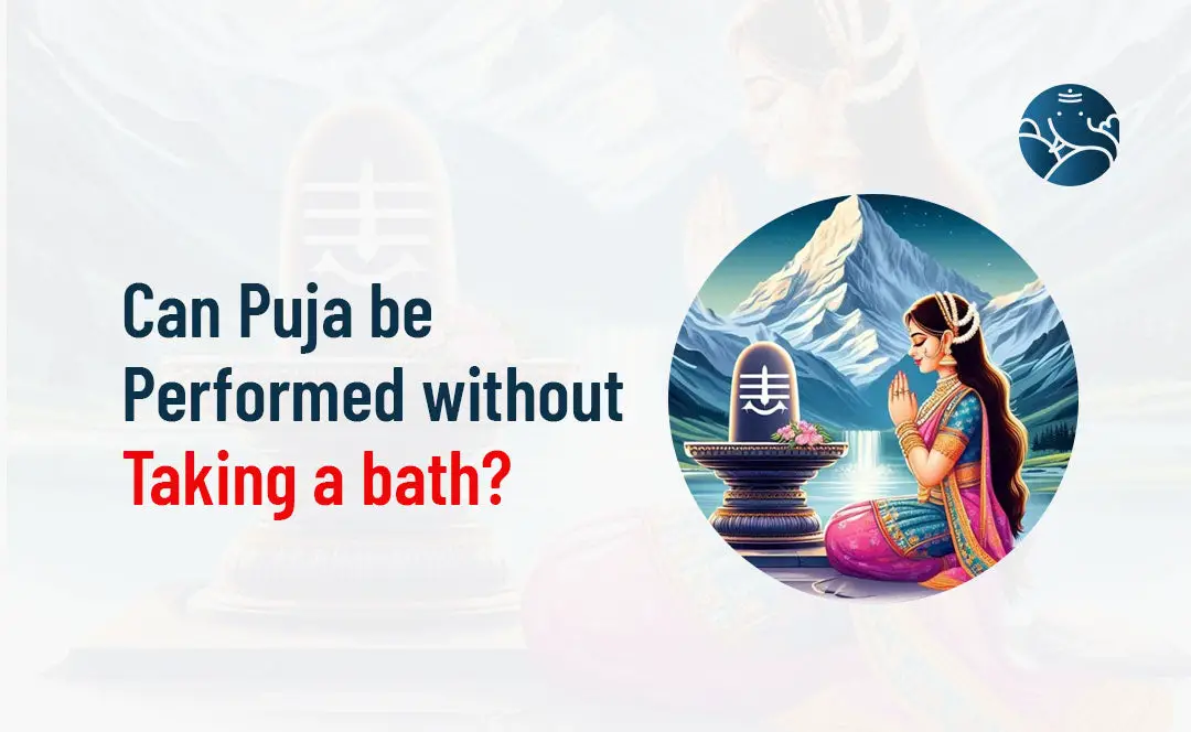 Can Puja Be Performed Without Taking A Bath?