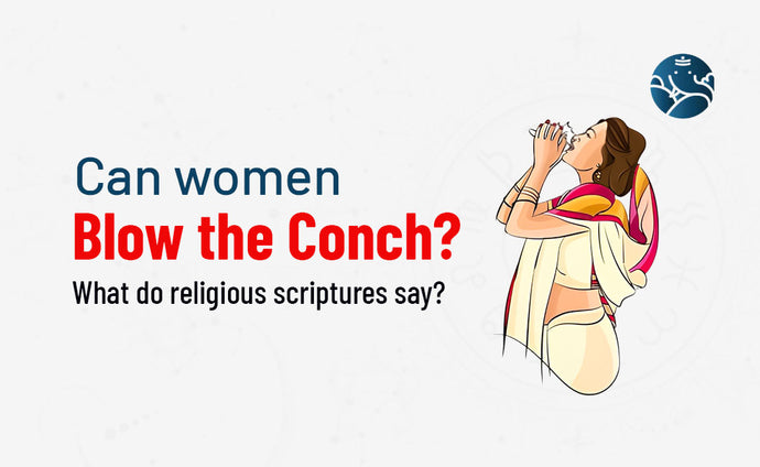 Can Women Blow The Conch? What Do Religious Scriptures Say