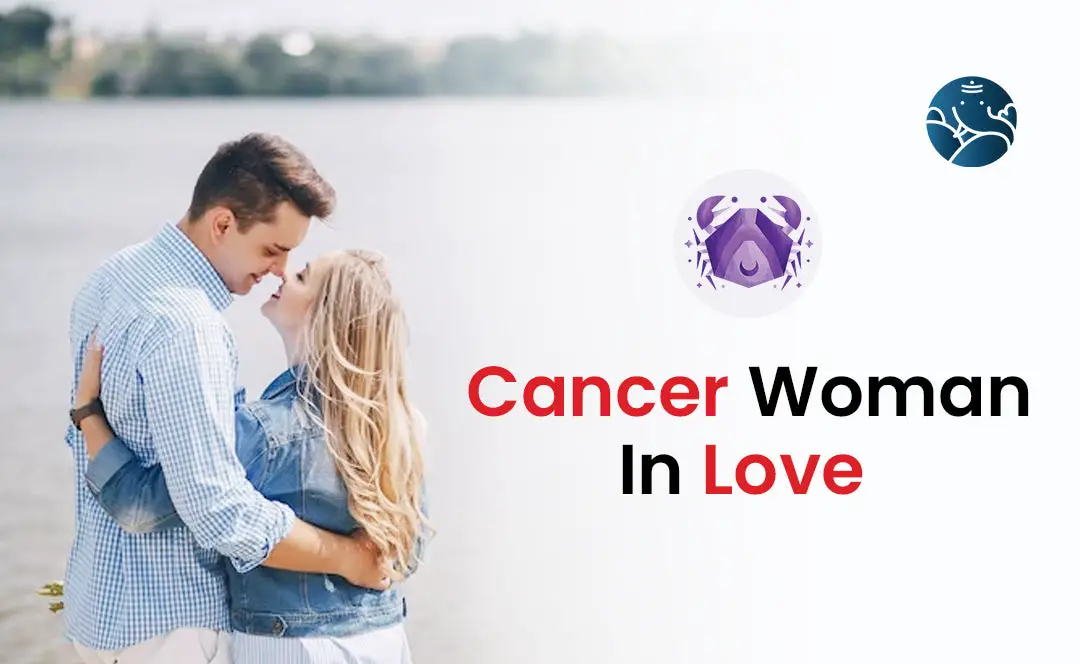 Cancer Women In Love - How They Show Love