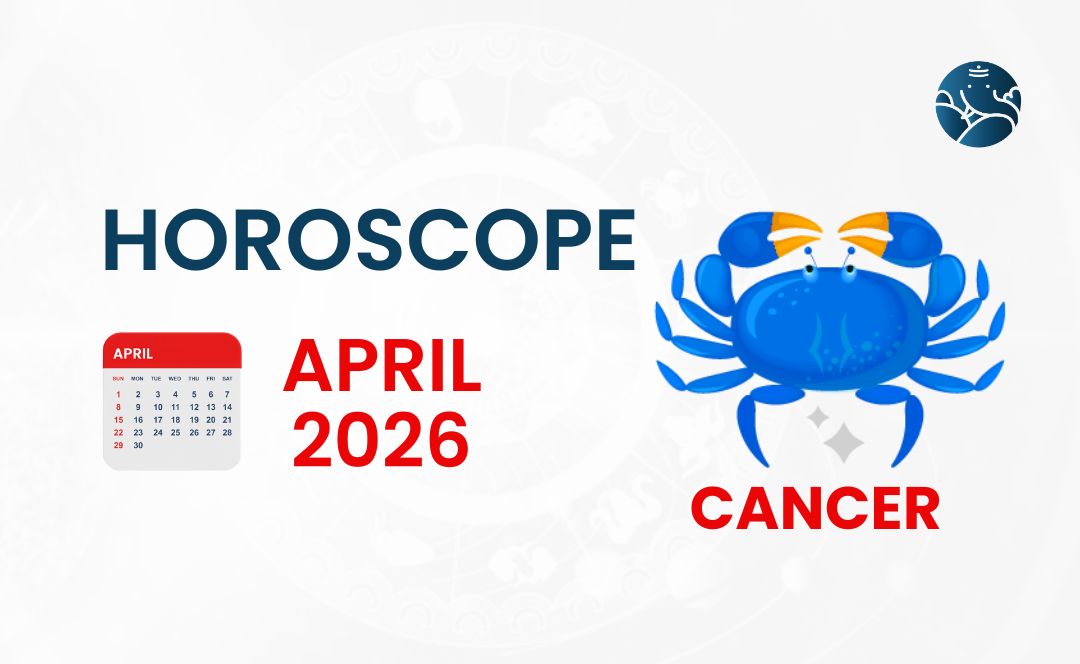 Cancer April 2026 Horoscope - Astrological Guide