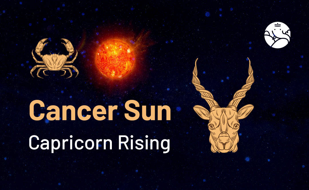 Cancer Sun Capricorn Rising