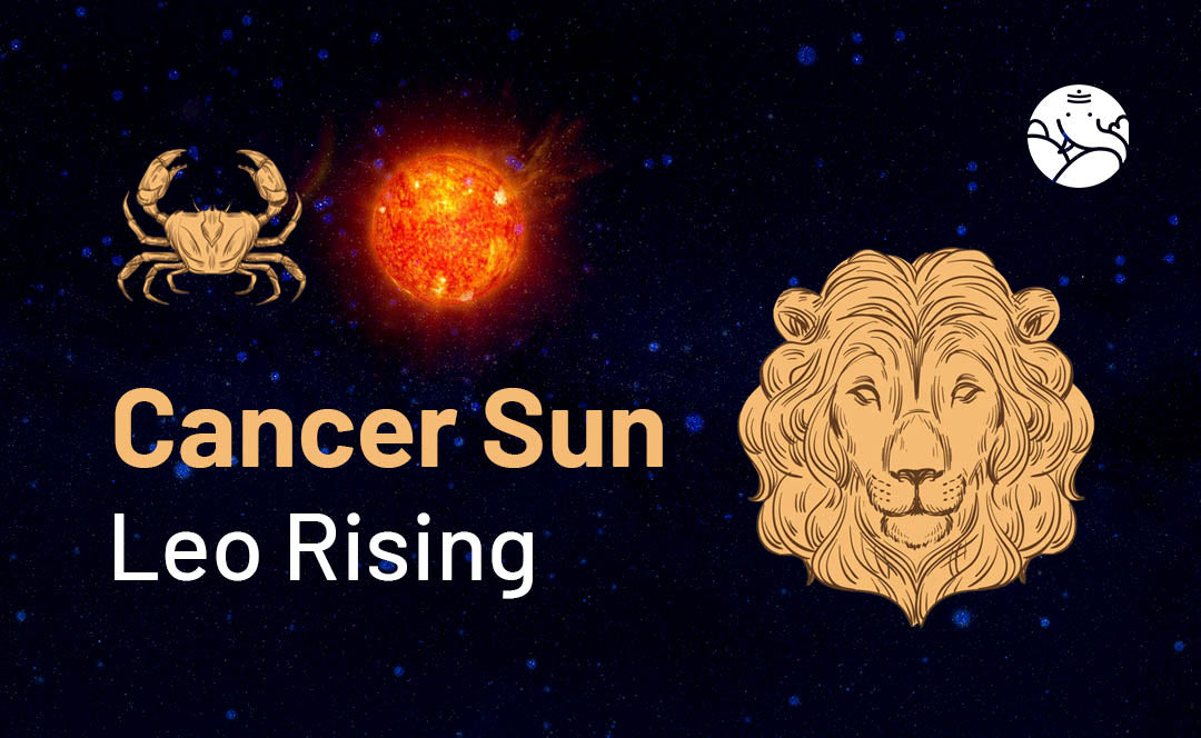 Cancer Sun Leo Rising