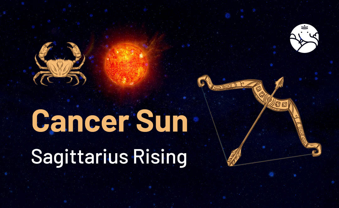Cancer Sun Sagittarius Rising