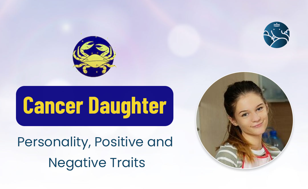 Cancer Daughter: Personality, Positive and Negative Traits