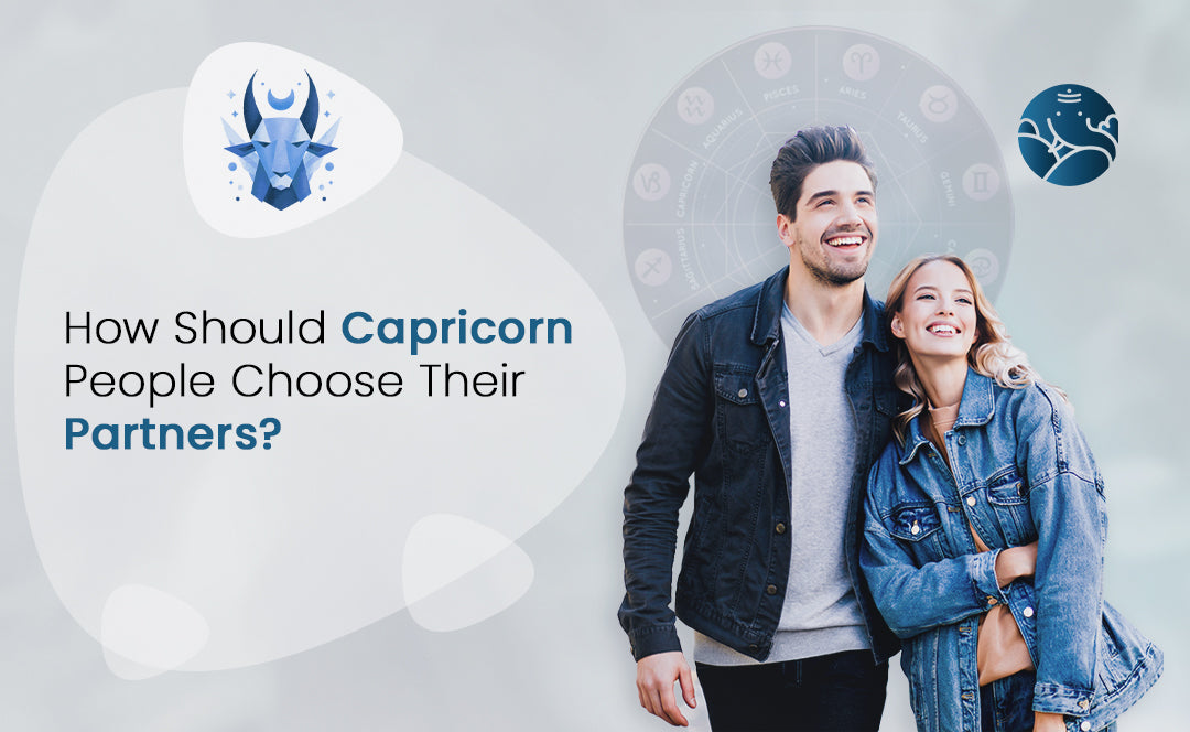 How Should Capricorn People Choose Their Partners?