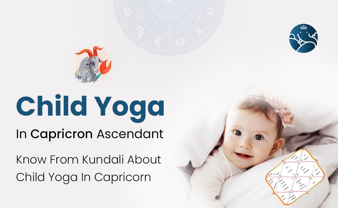 Child Yoga In Capricorn Ascendant: Know From Kundali About Child Yoga In Capricorn