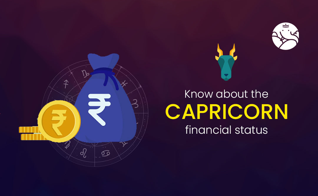 Know about the Capricorn financial status