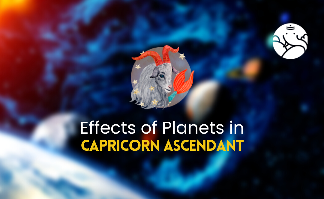 Effects of Planets in Capricorn Ascendant