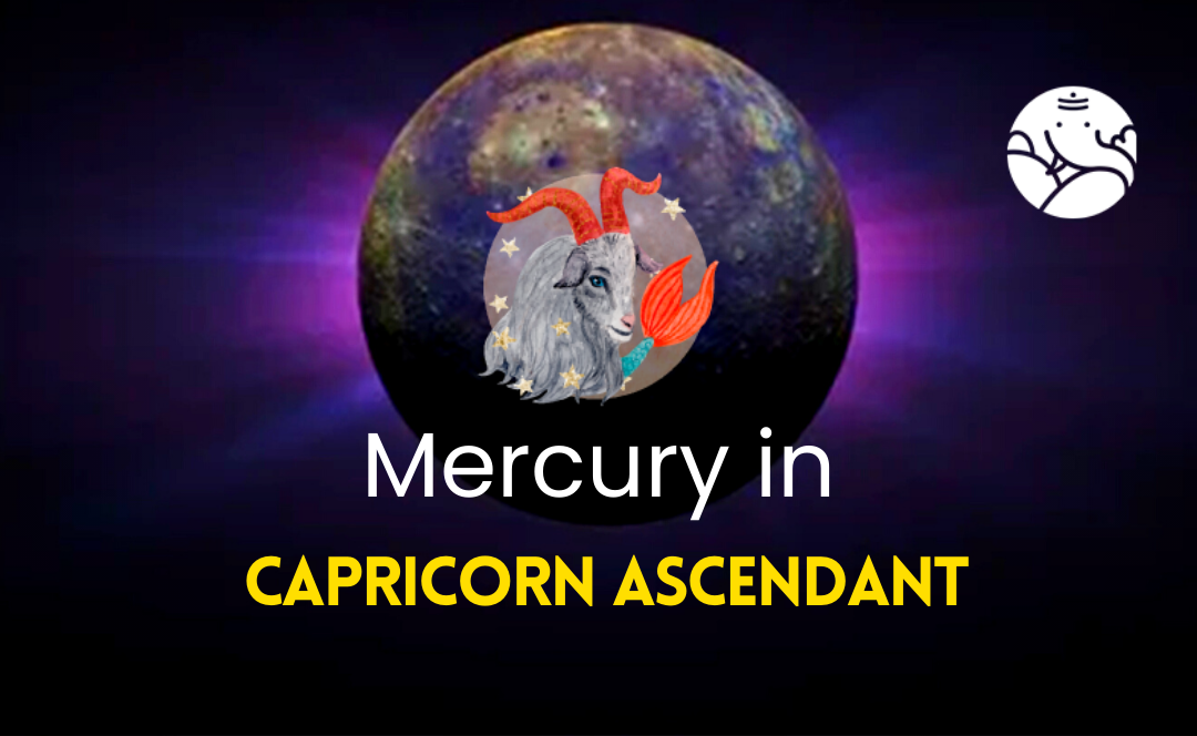 Mercury in Capricorn Ascendant