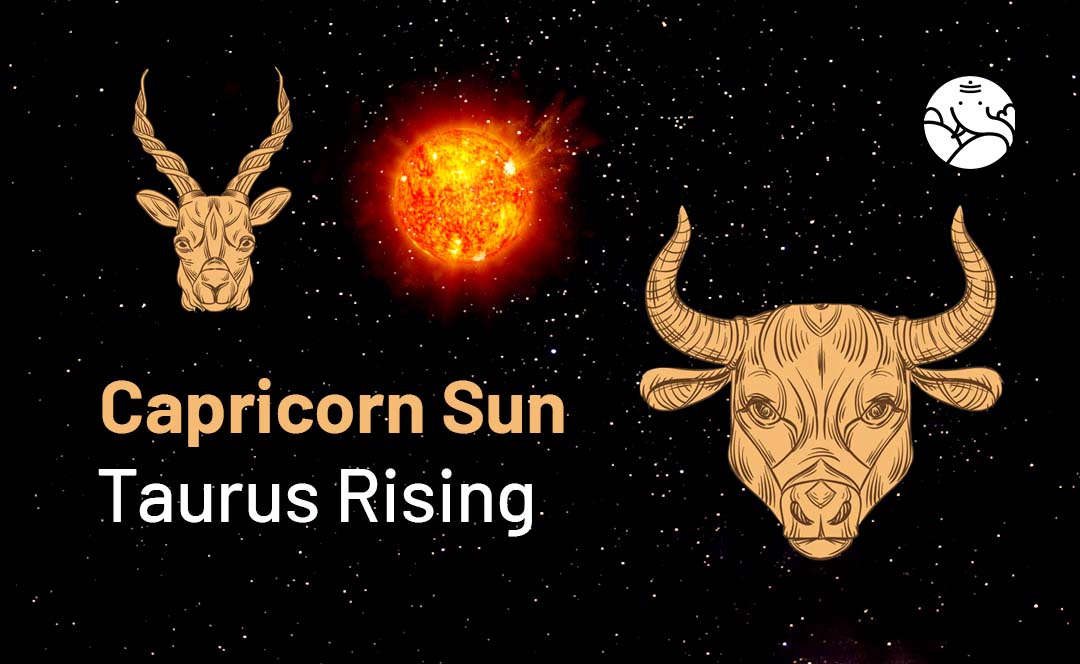 Capricorn Sun Taurus Rising