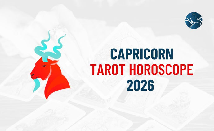 Capricorn Tarot Horoscope 2026 - Capricorn Tarot Reading 2026