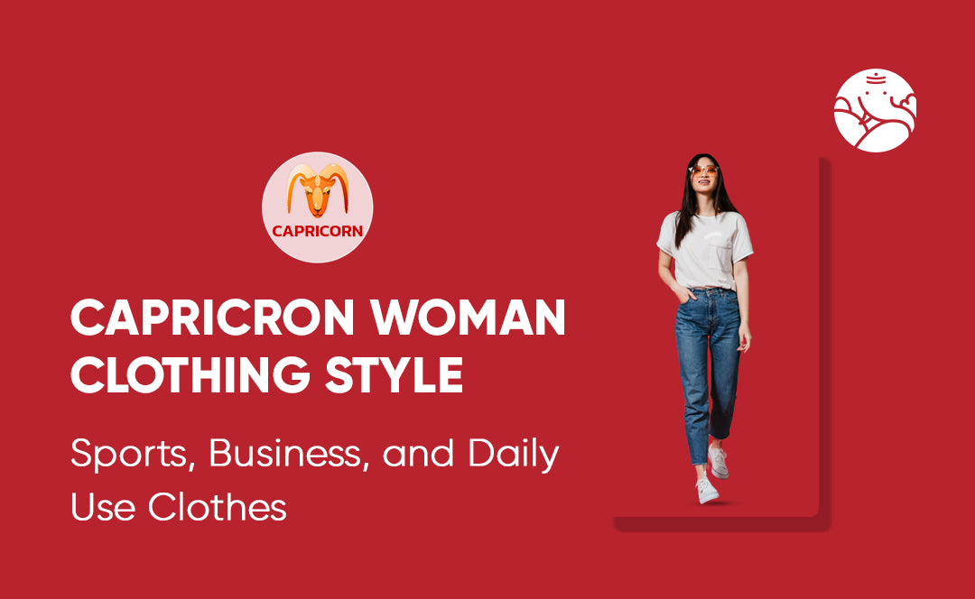 Capricorn Woman Clothing Style: Sports, Business, and Daily Use Clothes