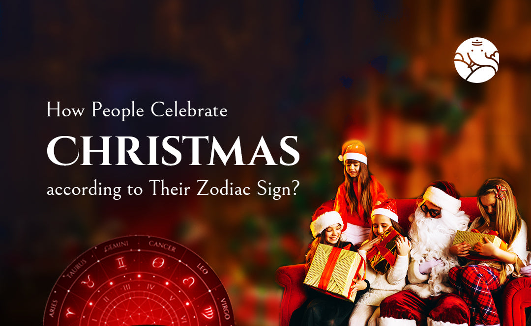 How People Celebrate Christmas according to Their Zodiac Sign?