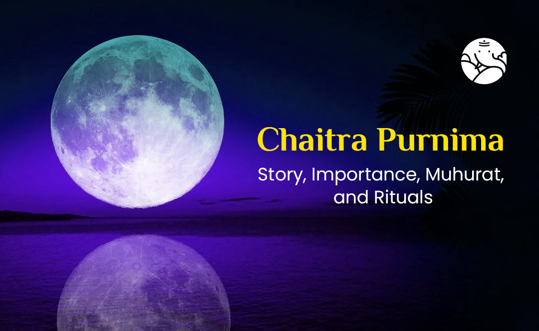 Chaitra Purnima Story, Importance, Muhurat, and Rituals