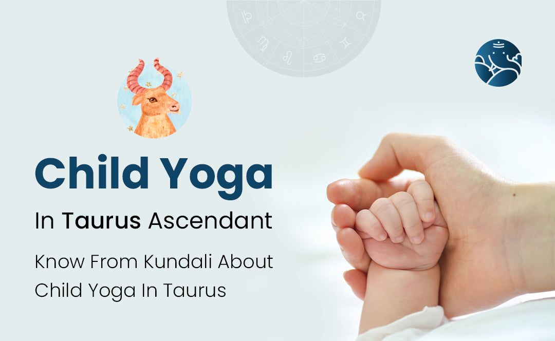 Child Yoga In Taurus Ascendant: Know From Kundali About Child Yoga In Taurus