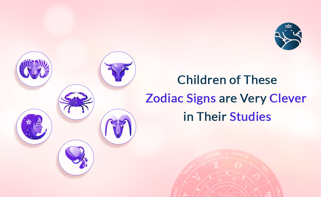 Children of These Zodiac Signs are Very Clever in Their Studies