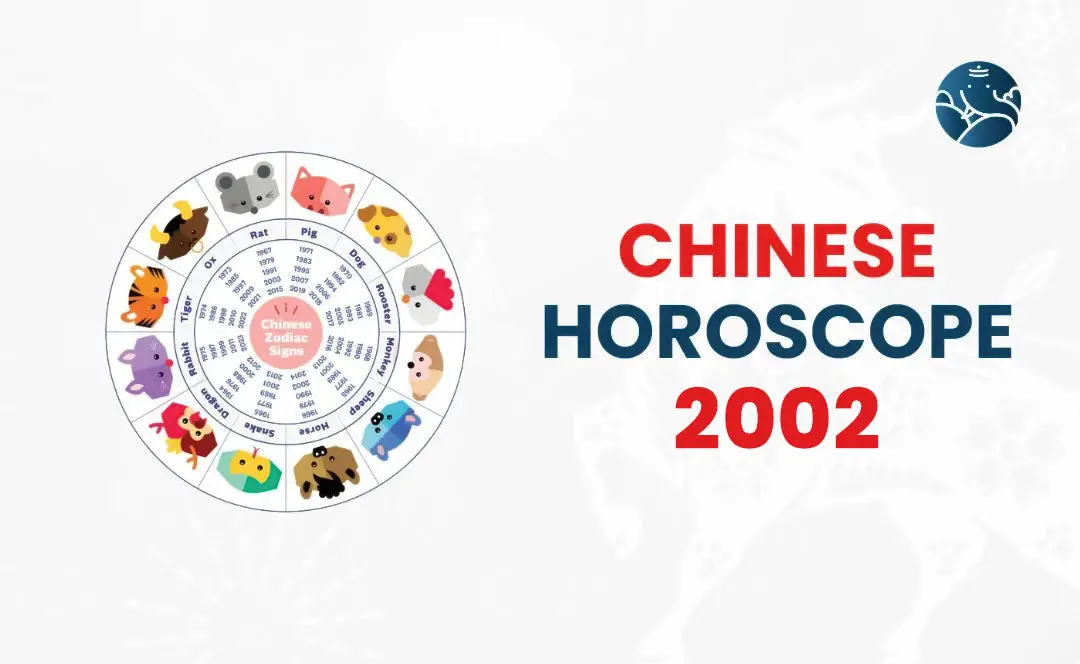 Chinese Horoscope 2002 - 2002 Zodiac Chinese