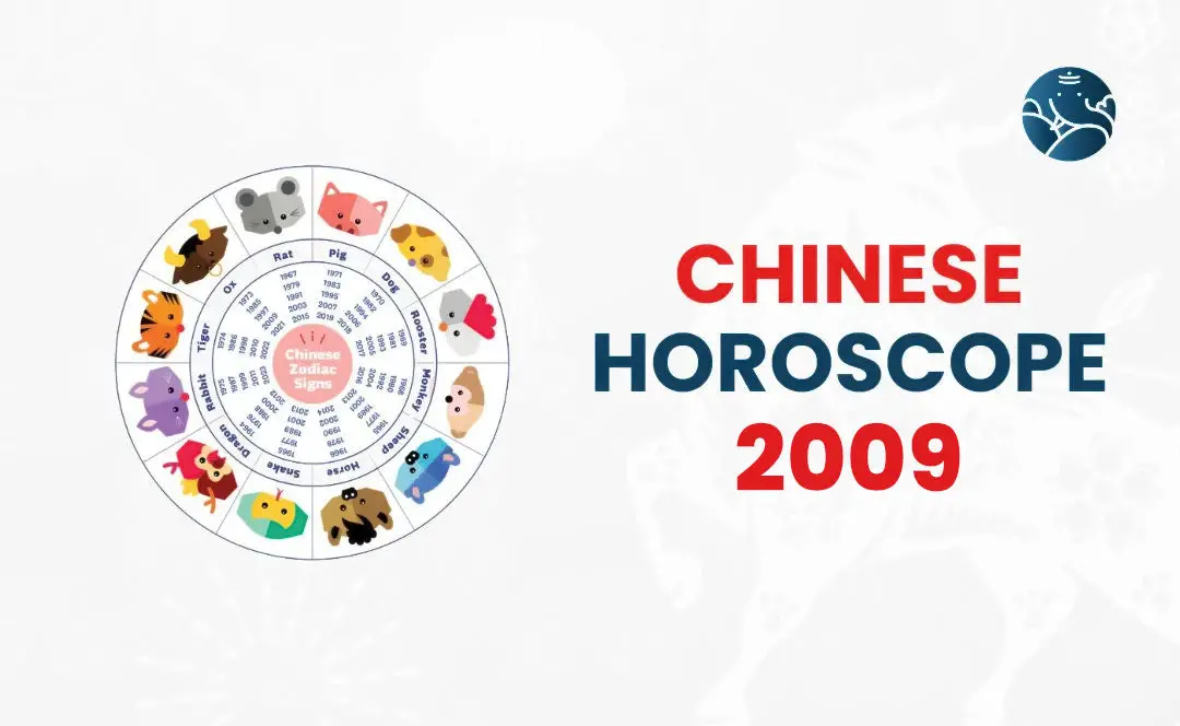 Chinese Horoscope 2009 - 2009 Zodiac Chinese