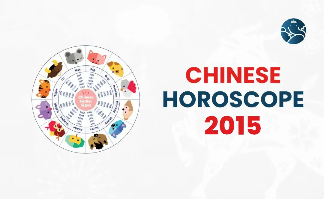 Chinese Horoscope 2015 - 2015 Zodiac Chinese