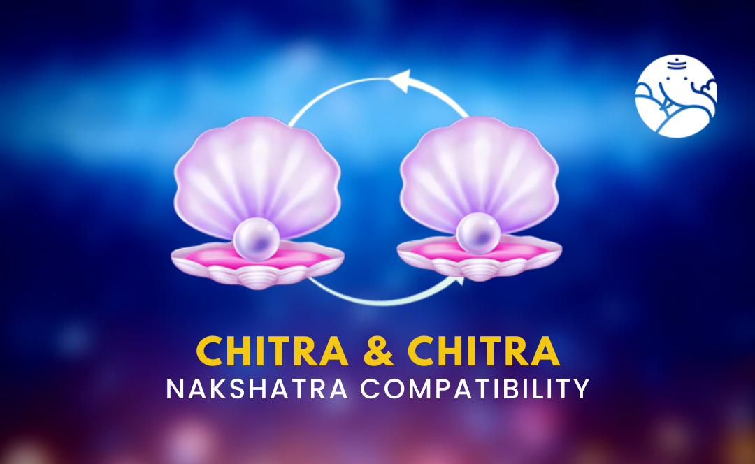 Chitra and Chitra Nakshatra Compatibility
