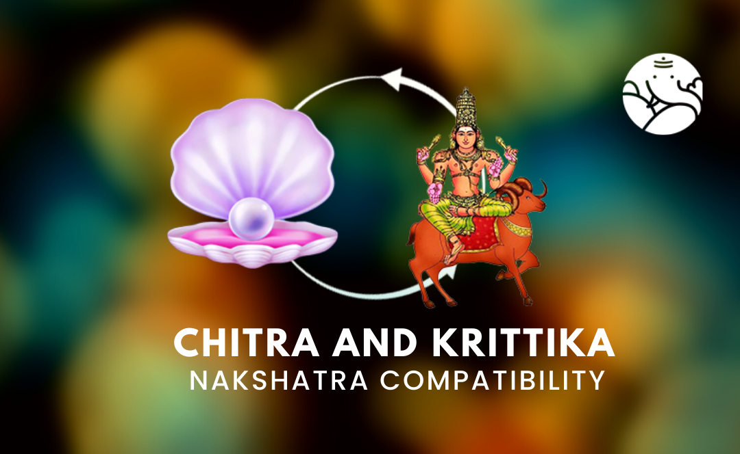 Chitra and Krittika Nakshatra Compatibility