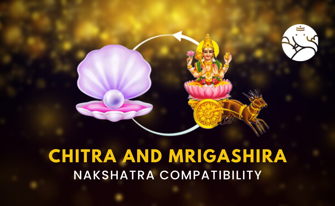 Chitra and Mrigashira Nakshatra Compatibility