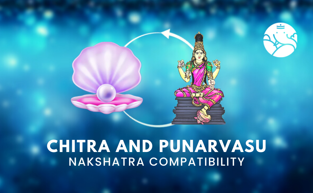 Chitra and Punarvasu Nakshatra Compatibility