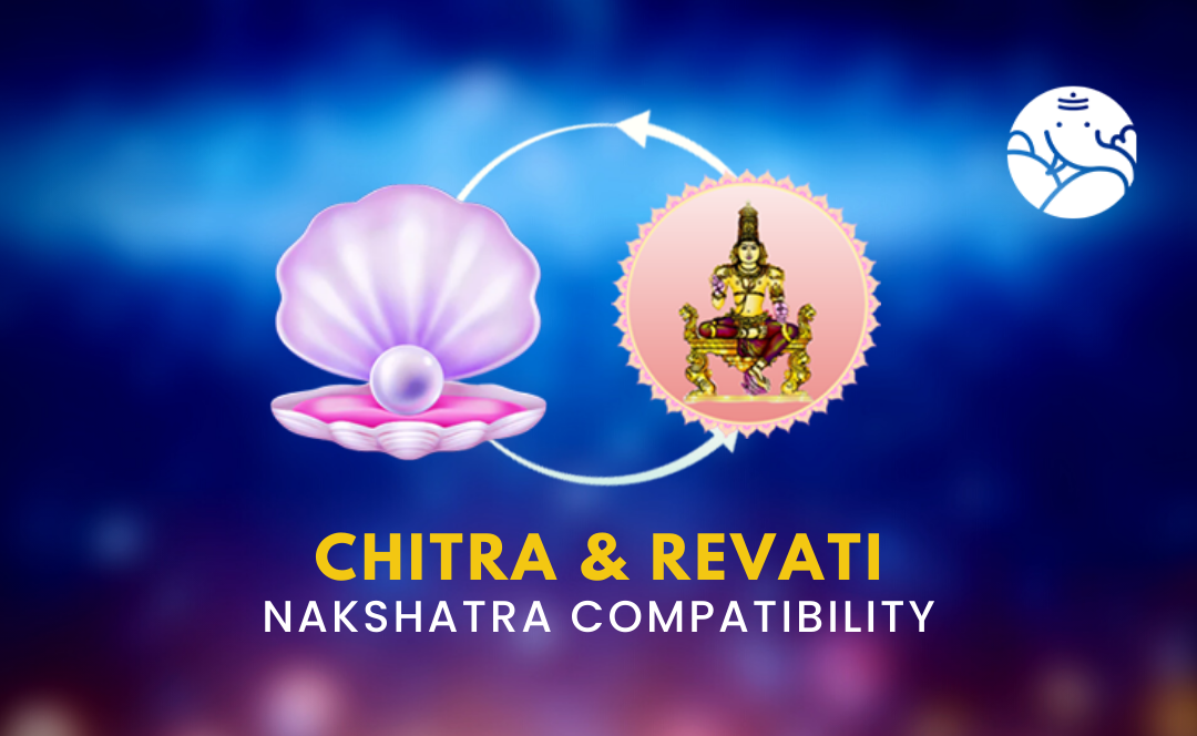 Chitra and Revati Nakshatra Compatibility