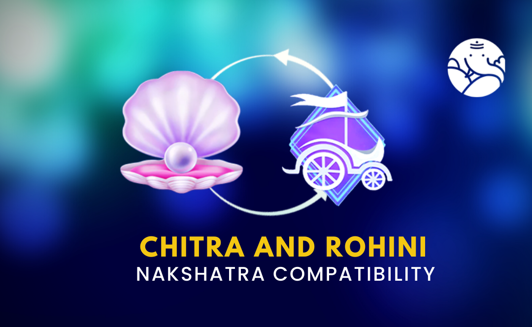 Chitra and Rohini Nakshatra Compatibility