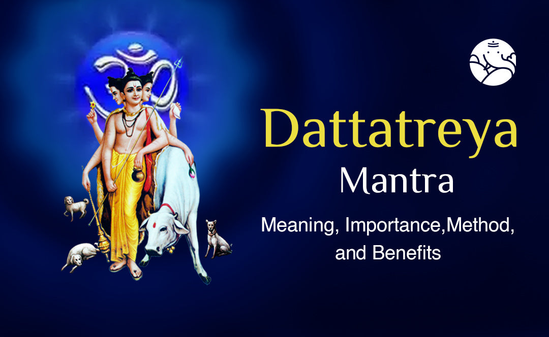 Dattatreya Mantra: Meaning, Importance, Method, and Benefits