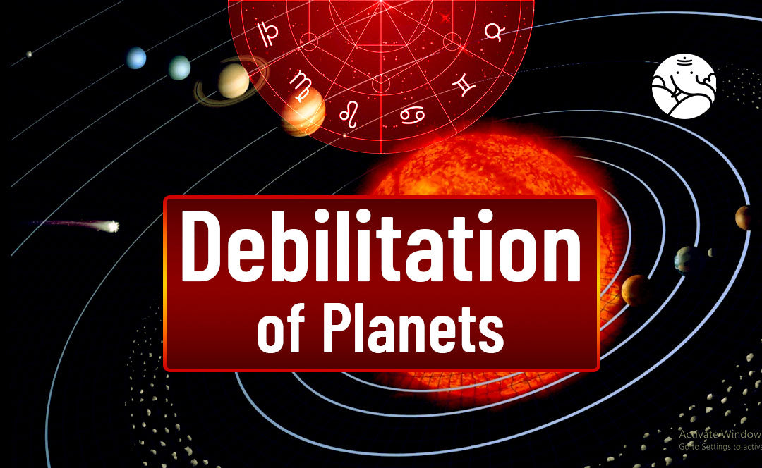 Debilitation of Planets In Astrology