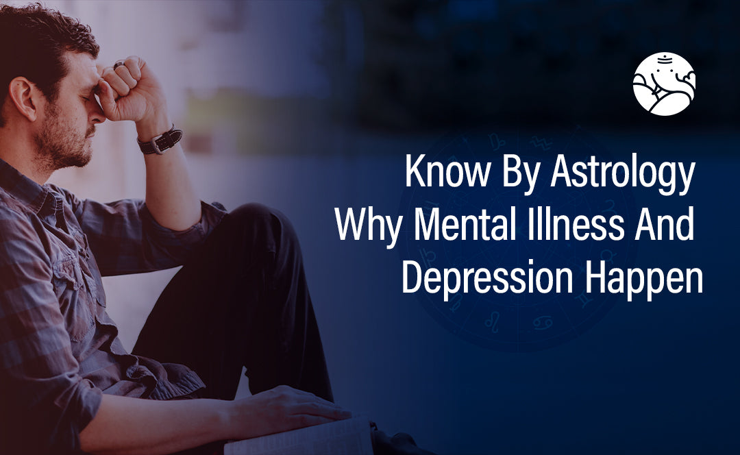 Know By Astrology Why Mental Illness And Depression Happen