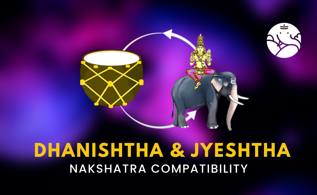 Dhanishtha and Jyeshtha Nakshatra Compatibility