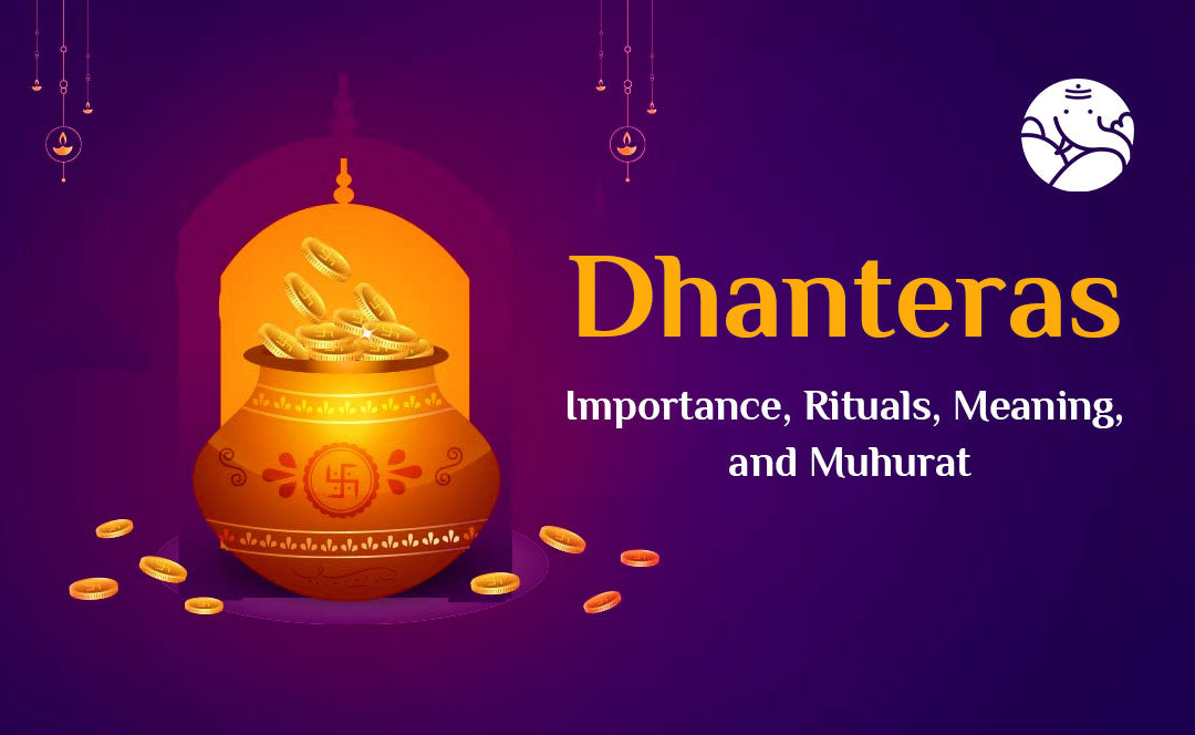 Dhanteras Importance, Rituals, Meaning, and Muhurat