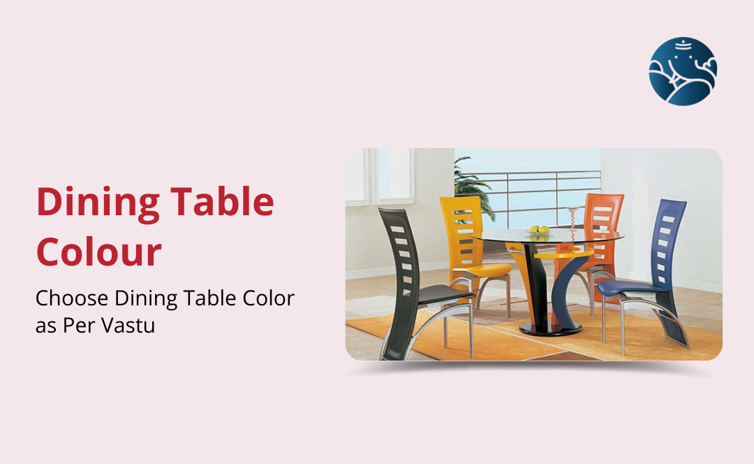 Dining Table Colour: Choose Dining Table Color As Per Vastu