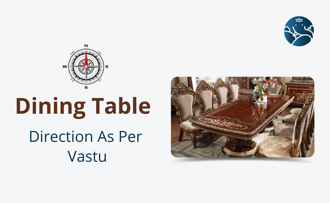 Dining Table Should Be In Which Direction As Per Vastu