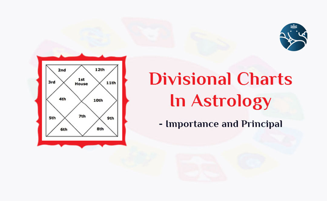 Birthchart Division Divisional Charts In Astrology: D Chart Importance and Principal