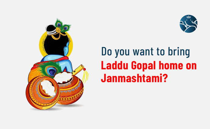 Do You Want To Bring Laddu Gopal Home On Janmashtami?