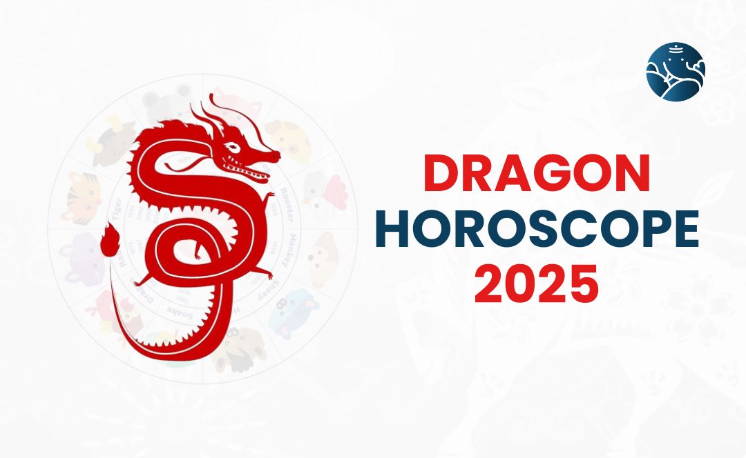 Dragon Horoscope 2025 - Dragon 2025 Chinese Predictions