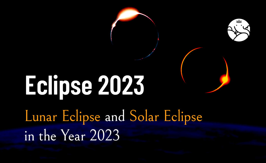 Eclipse 2023: Lunar Eclipse and Solar Eclipse in the Year 2023