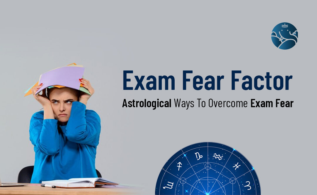 Exam Fear Factor: Astrological Ways To Overcome Exam Fear