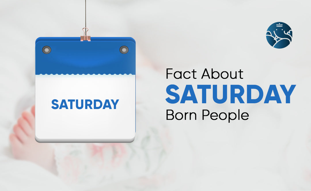 Fact About Saturday Born People - Body, Nature, Career, Health & Relationship