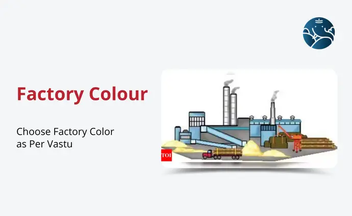 Factory Colour: Choose Factory Color as Per Vastu